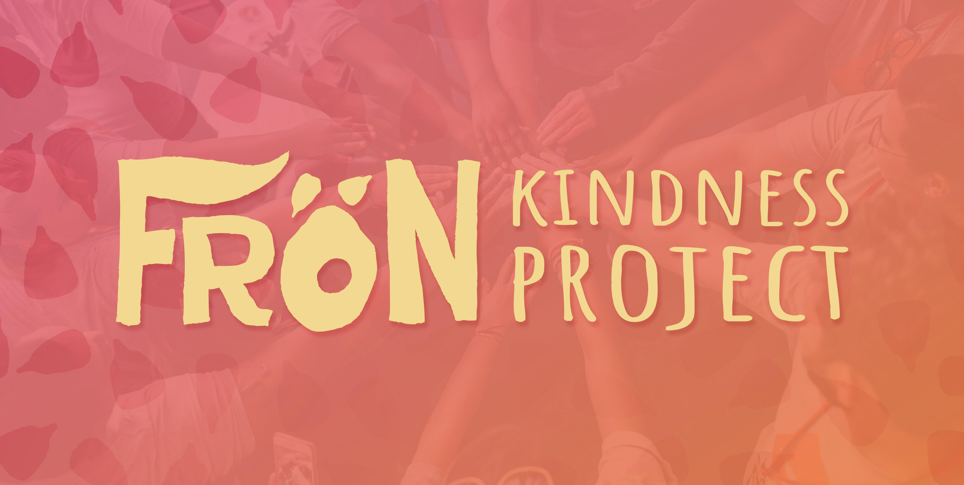 Frön Kindness Project